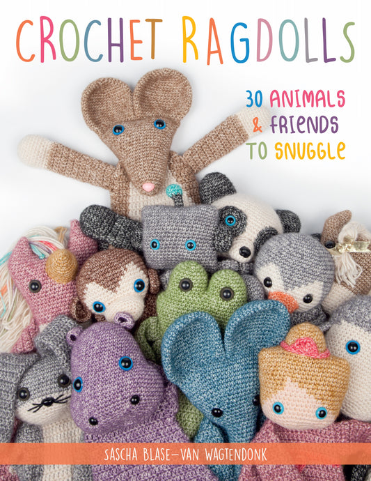 Crochet Ragdolls: 30 animals